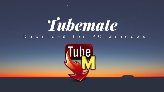 tubemate download for windows 10